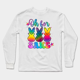 Oh for peeps sake Long Sleeve T-Shirt